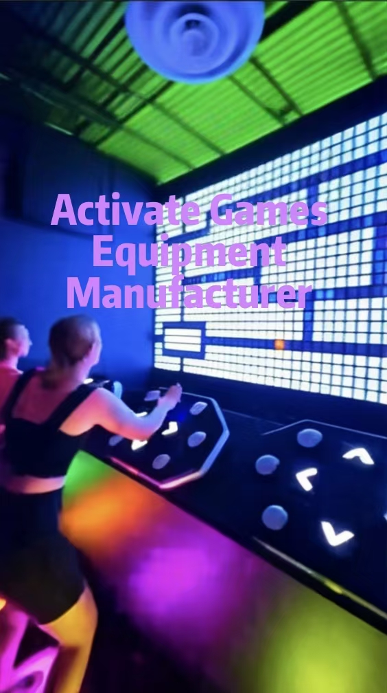 Activate Games Equipment Manufacturer: Your Partner in Next-Gen Interactive Entertainment